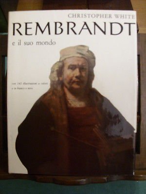 REMBRANDT E IL SUO MONDO