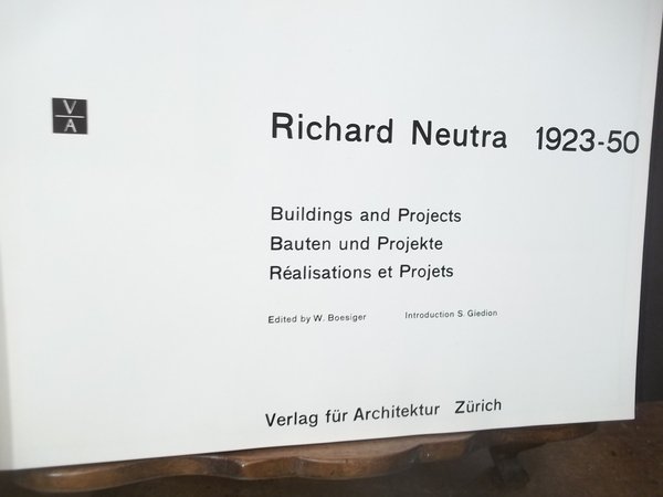 RICHARD NEUTRA 1923 -50 BUILDINGS AND PROJECTS BAUTEN UND PRIJEKTE …