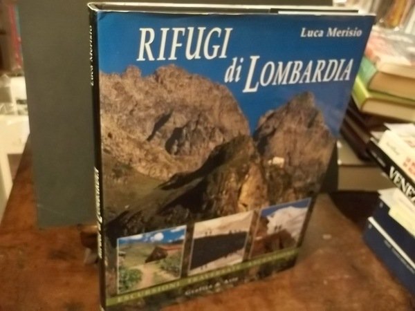 RIFUGI DI LOMBARDIA ESCURSIONI TRAVERSATE ASCENSIONI