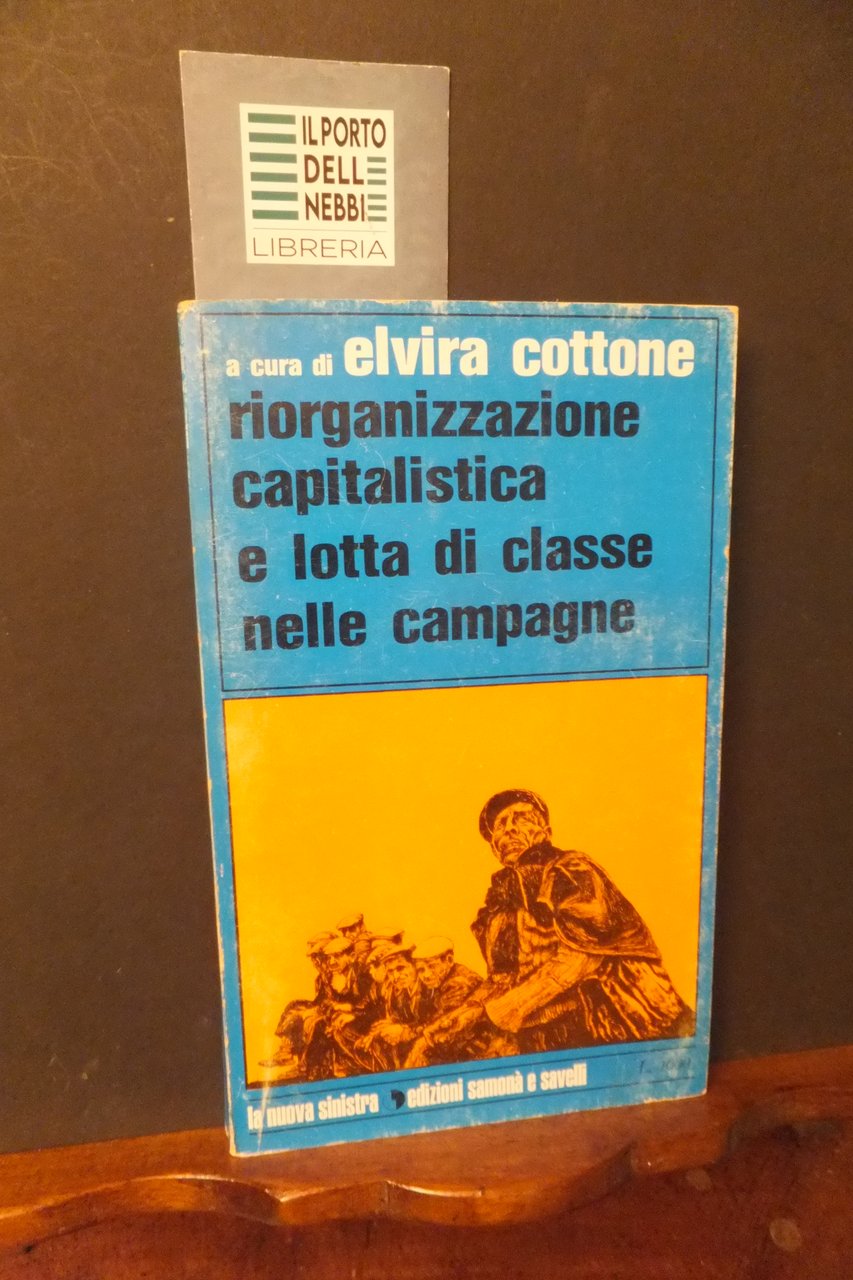 RIORGANIZZAZIONE CAPITALISTICA E LA LOTTA DI CLASSE NELLE CAMPAGNE ELVIRA …