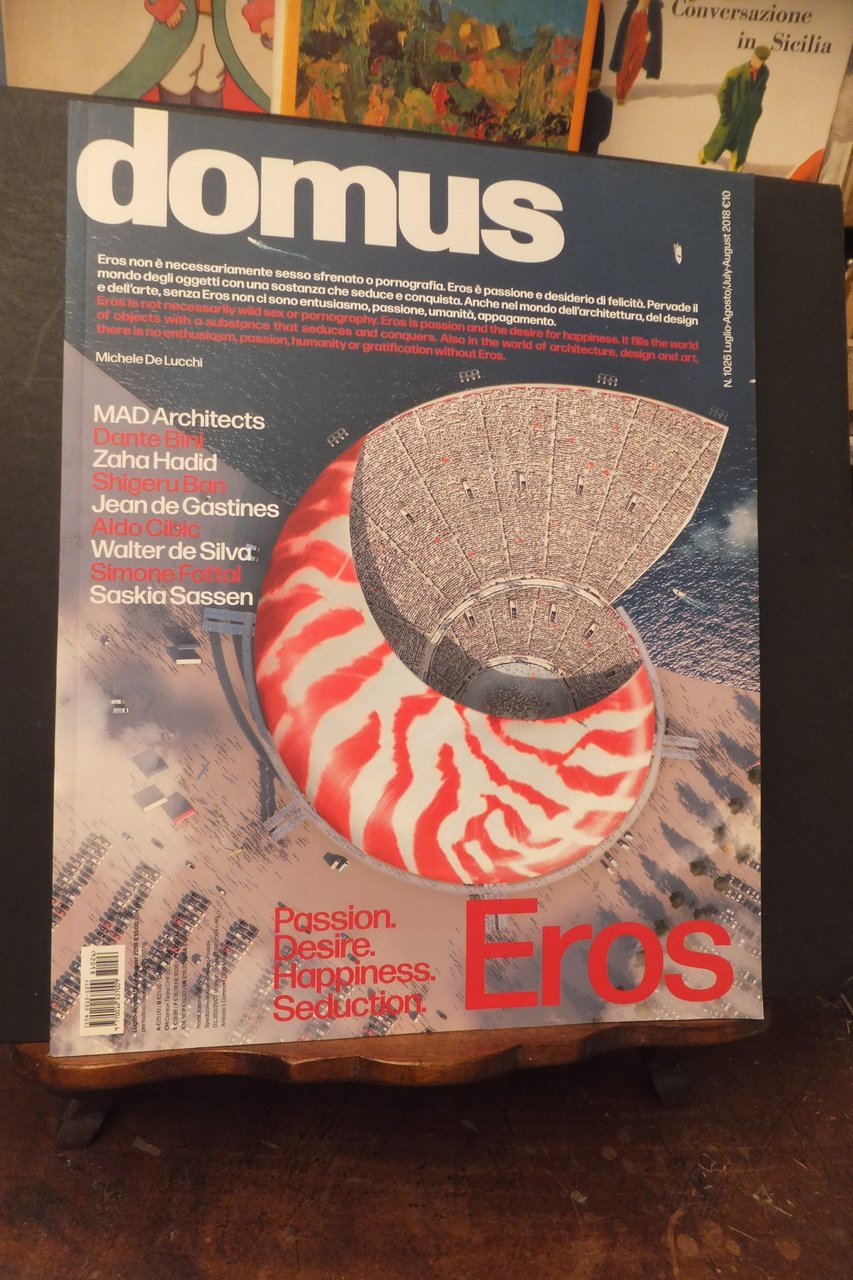 RIVISTA DOMUS 1026 LUGLIO AGOSTO 2018 ARCHITETTURA EROS