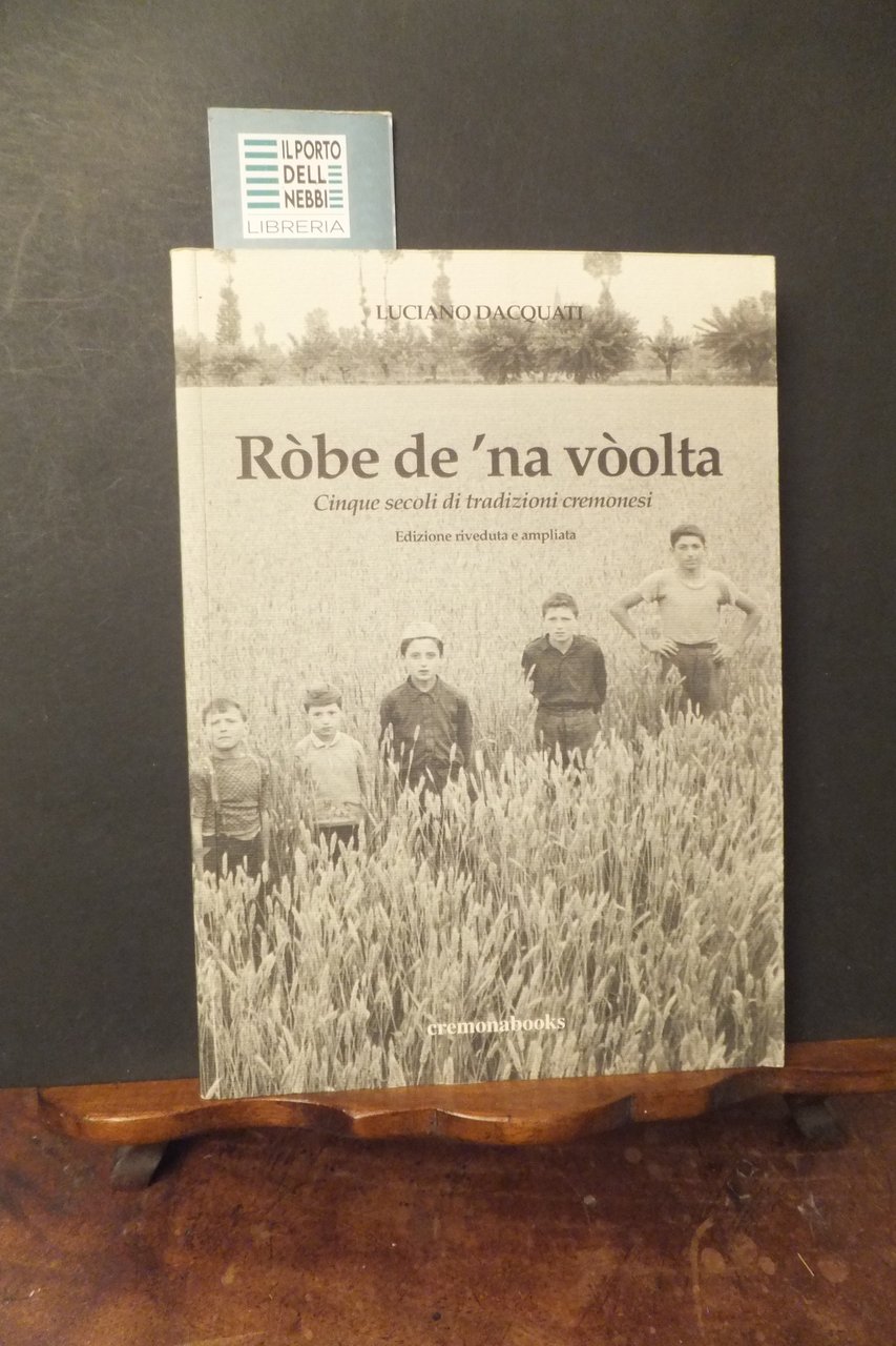 ROBE DE' NA VOOLTA CINQUE SECOLI DI TRADIZIONI CREMONESI LUCIANO … | Immagine principale