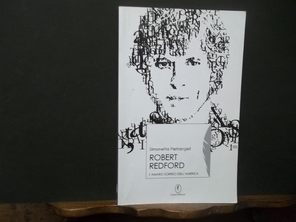 ROBERT REDFORD L'AMARO SORRISO DELL'AMERICA