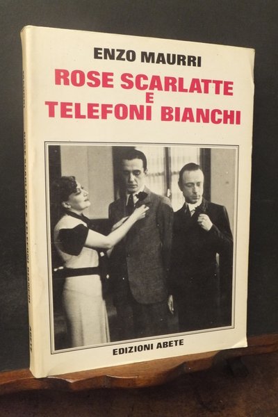 ROSE SCARLATTE E TELEFONI BIANCHI - APPUNTI SULLA COMMEDIA ITALIANA …