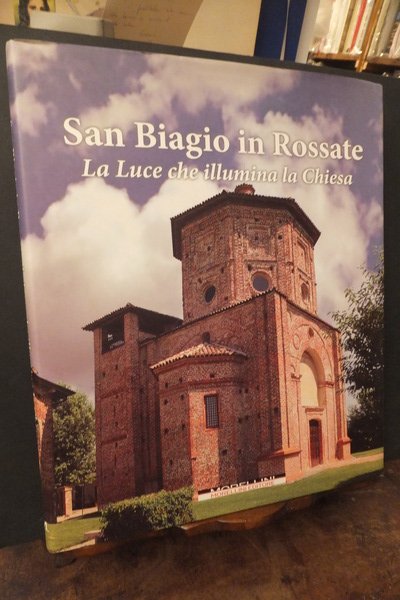 SAN BIAGIO IN ROSATE LA LUCE CHE ILLUMINA LA CHIESA