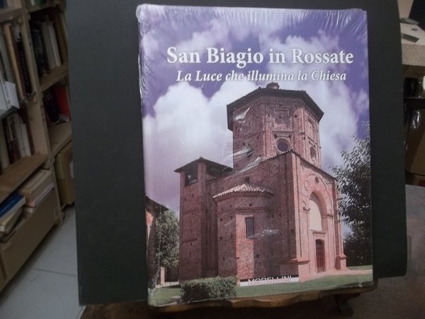 SAN BIAGIO IN ROSSATE LA LUCE CHE ILLUMINA LA CHIESA