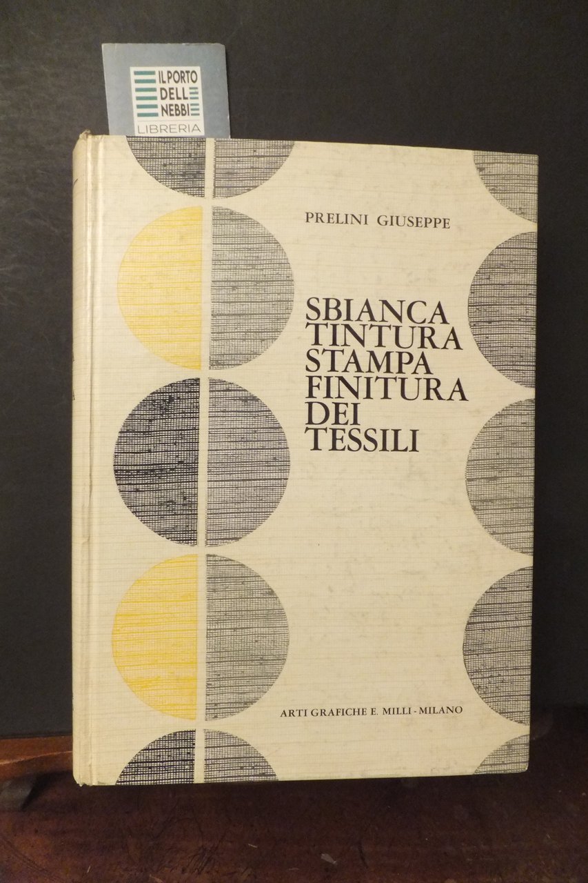 SBIANCA TINTURA STAMPA FINITURA DEI TESSILI PRELINI GIUSEPPE