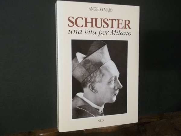 SCHUSTER UNA VITA PER MILANO