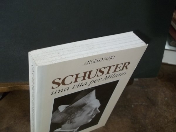 SCHUSTER UNA VITA PER MILANO