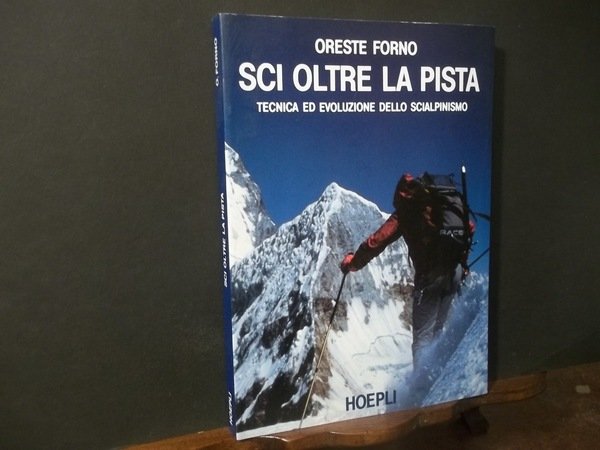 SCI OLTRE LA PISTA TECNICA E EVOLUZIONE DELLO SCIALPINISMO