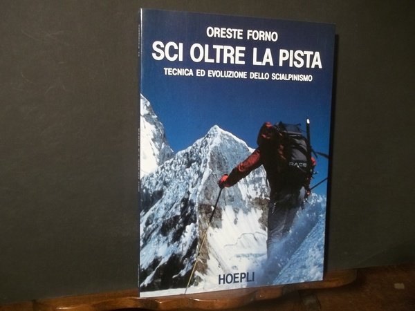 SCI OLTRE LA PISTA TECNICA ED EVOLUZIONE DELLO SCIALPINISMO