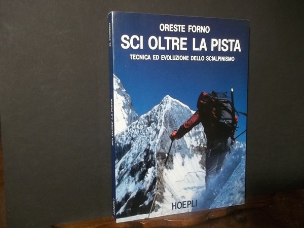 SCI OLTRE LA PISTA TECNICA ED EVOLUZIONE DELLO SCIALPINISMO