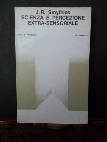Scienza e percezione extra-sensoriale. Smythies.