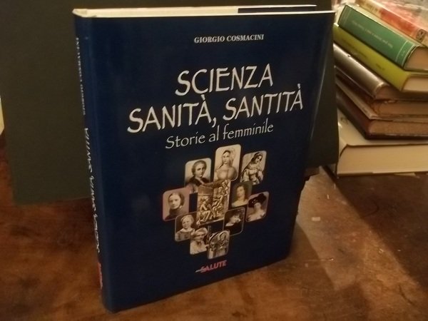 SCIENZA SANITA' SANTITA STORIE AL FEMMINILE