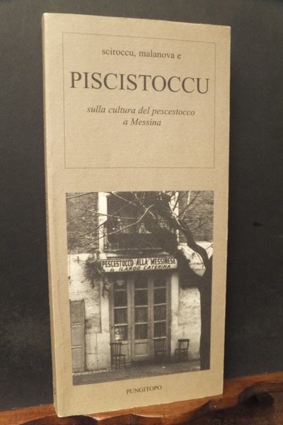 SCIROCCU MALANOVA E PISCISTOCCU SULLA CULTURA DEL PESCESTOCCO A MESSINA