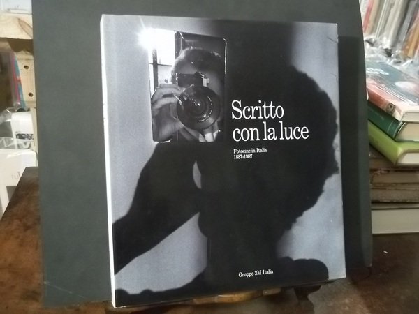 SCRITTO CON LA LUCE FOTOCINE IN ITALIA 1887 - 1987
