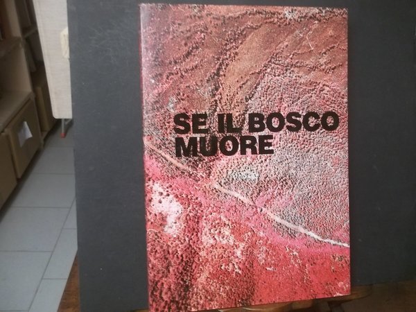 SE IL BOSCO MUORE