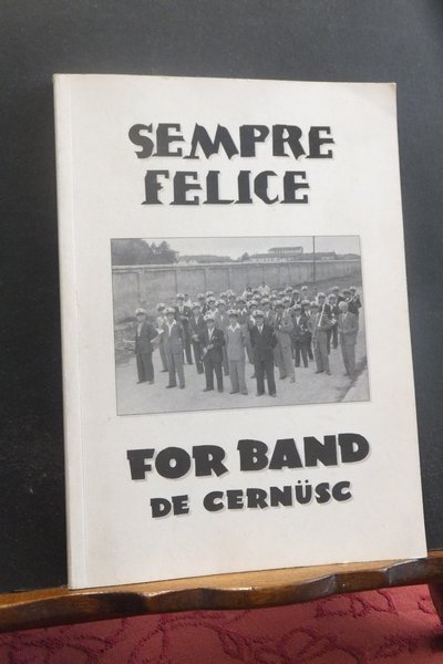 SEMPRE FELICE - FOR BAND DE CERNUSC STORIE DI CERNUSCHESI … | Immagine principale