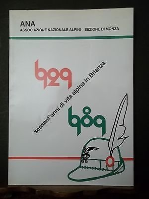SESSANT'ANNI DI VITA ALPINA IN BRIANZA ANA SEZIONE DI MONZA …