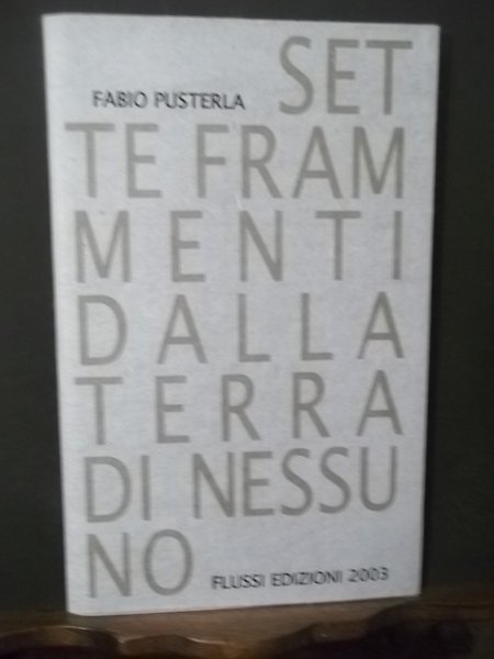 SETTE FRAMMENTI DALLA TERRA DI NESSUNO -ELABORAZIONE GRAFICA DI LIVIO …