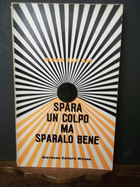 Spara un colpo ma sparalo bene