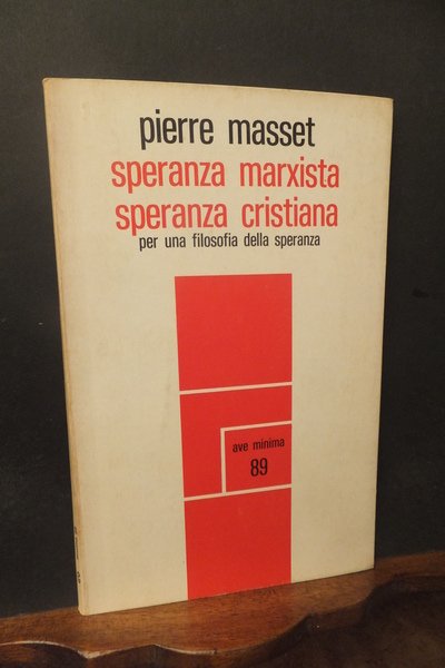 SPERANZA MARXISTA SPERANZA CRISTIANA PER UNA FILOSOFIA DELLA SPERANZA