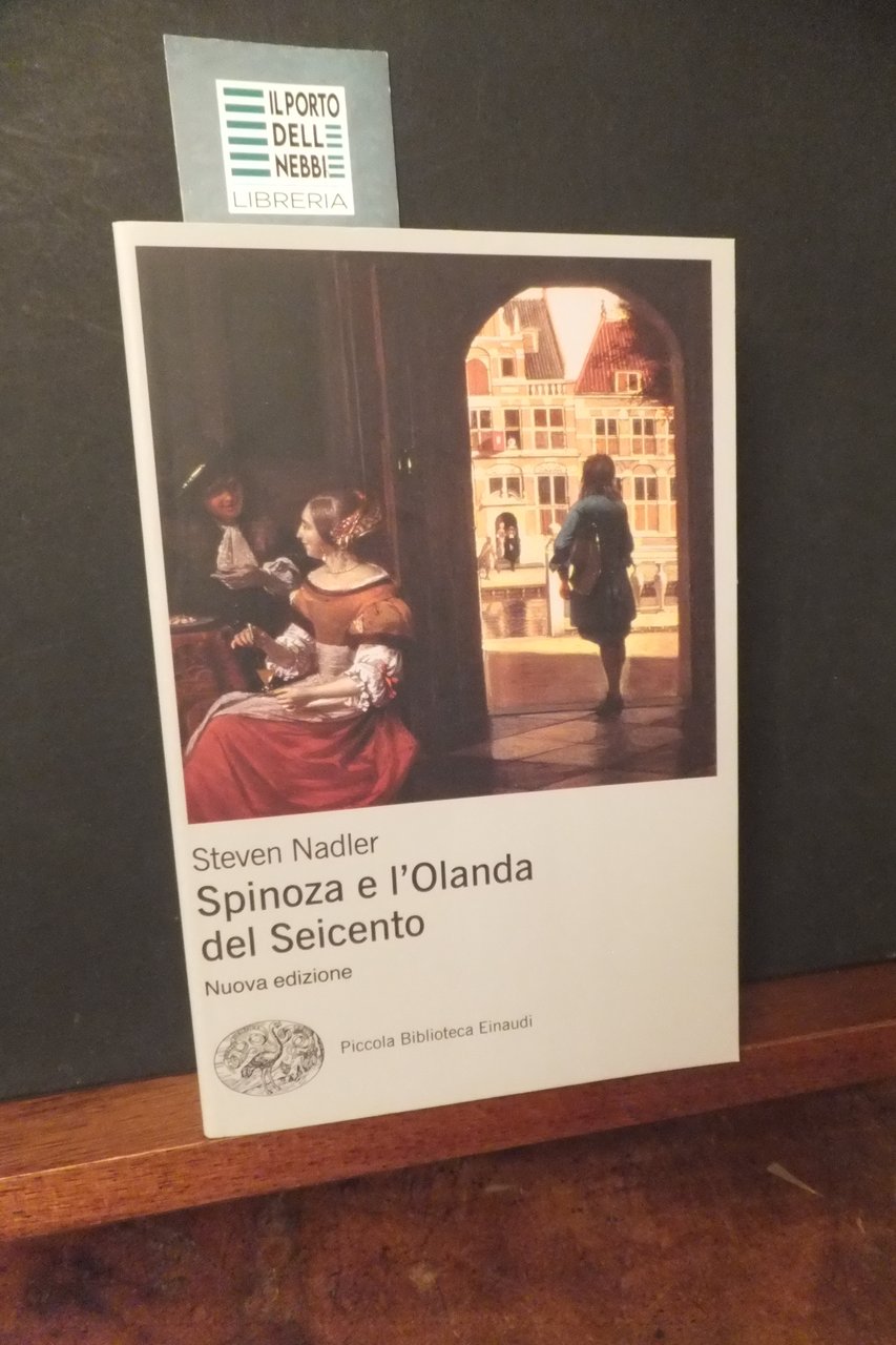SPINOZA E L'OLANDA DEL SEICENTO STEVEN NADLER