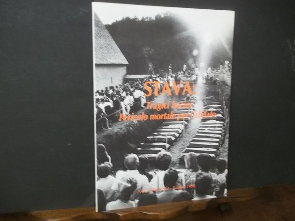 STAVA TRAGICI BACINI PERICOLO MORTALE PER L'ABITATO