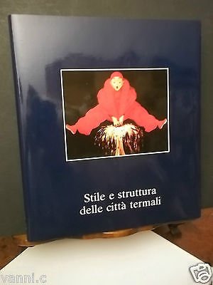 STILE E STRUTTURA DELLE CITTà TERMALI- VOL. 3 -BELGIO CECOSLOVACCHIA …