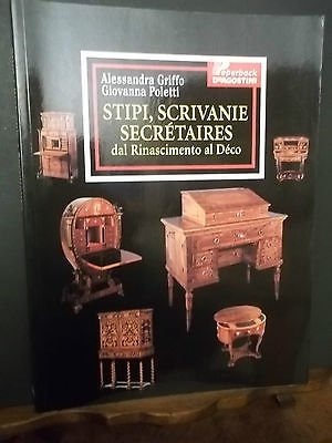 STIPI SCRIVANIE SECRETAIRES- DAL RINASCIMENTO AL DECO