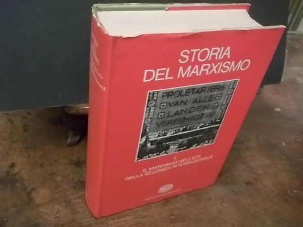 STORIA DEL MARXISMO EINAUDI - VOLUME 2 NELL'ETA' DELLA SECONDA …