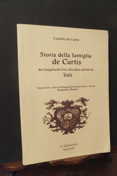 STORIA DELLA FAMIGLIA DE CURTIS DAI LONGOBARDI FINO ALLA FALSA …