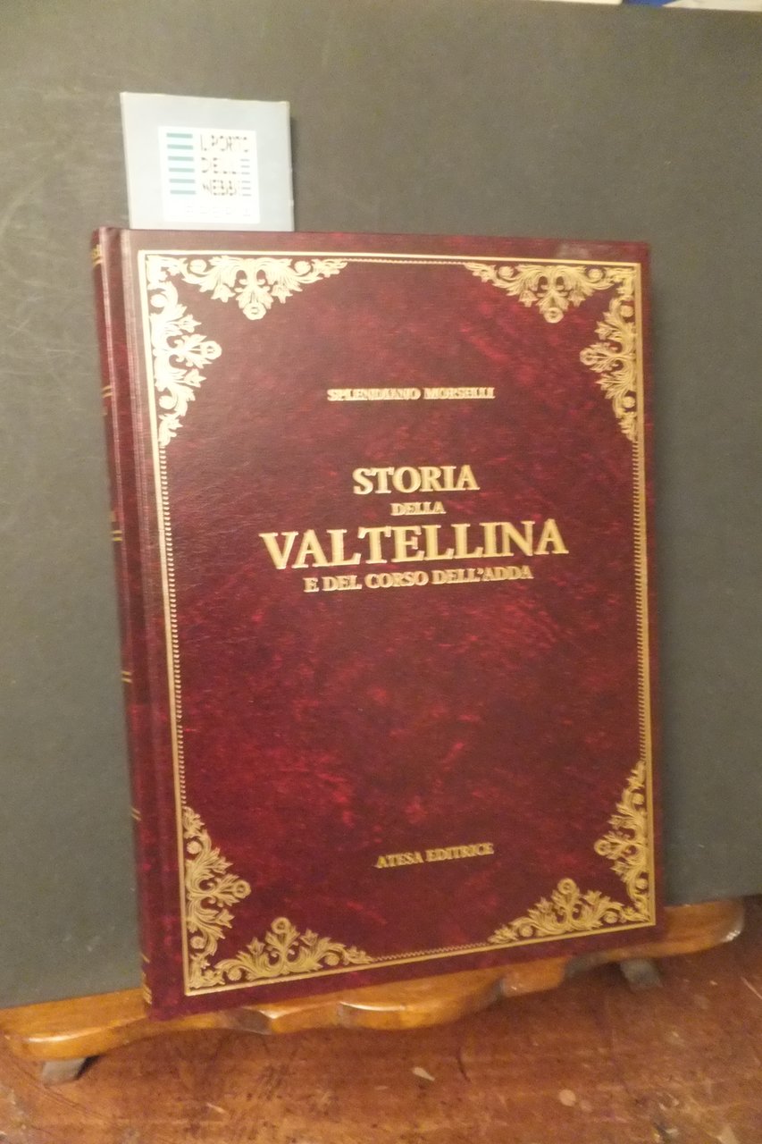 STORIA DELLA VALTELLINA SPLENDIANO MORSELLI
