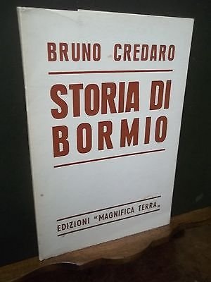 STORIA DI BORMIO-B.CREDARO-MAGNIFICA TERRA ED. 1966
