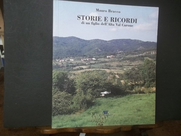 STORIE E RICORDI DI UN FIGLIO DELL'ALTA VAL CURONE