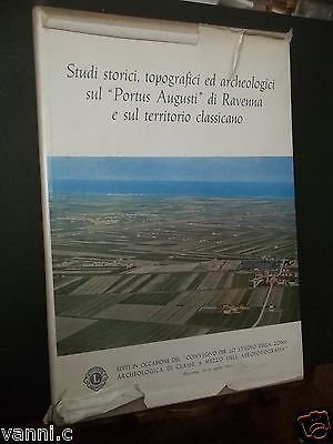 STUDI STORICI TOPOGRAFICI ARCHEOLOGICI PORTUS AUGUSTI DI RAVENNA E SUL …