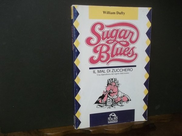 SUGAR E BLUES IL MAL DI ZUCCHERO UNA DIPENDENZA DAL …
