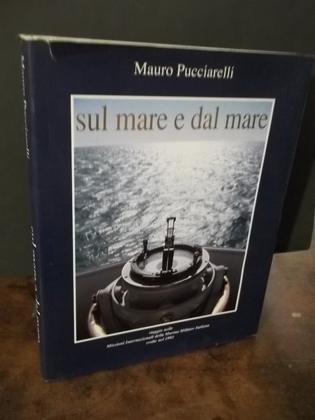 SUL MARE E DAL MARE - VIAGGIO NELLE MISSIONI INTERNAZIONALIDELLA …