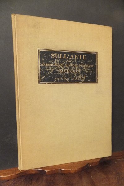 SULL'ARTE DI FABBRICARE LE SCIABOLE DI DAMASCO MEMORIA DI ANTONIO …
