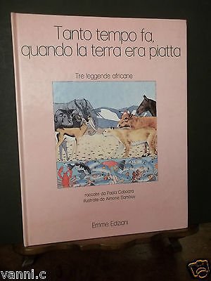 TANTO TEMPO FA' QUANDO LA TERRA ERA PIATTA -TRE LEGGENDE …