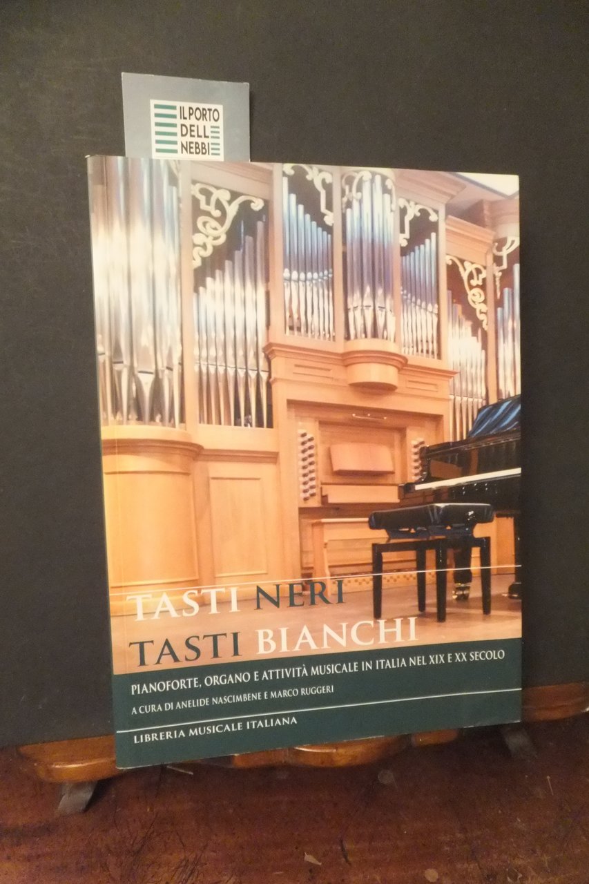 TASTI NERI TASTI BIANCHI PIANOFORTE ORGANO E ATTIVITÀ MUSICALE IN …