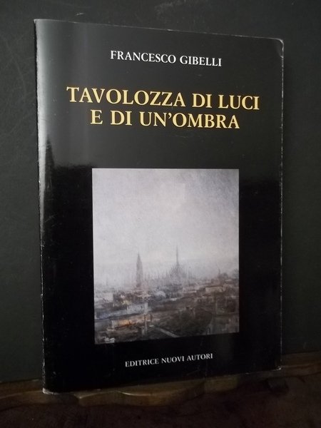 Tavolozza di luci e di un'ombra