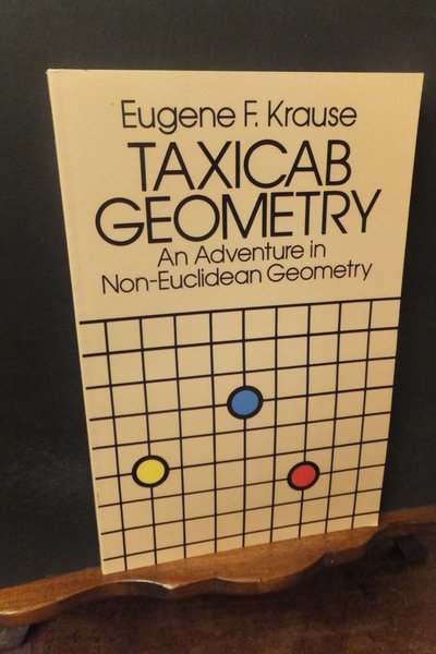 TAXICAB GEOMETRY AN ADVENTUREI NON-EUCLIDEAN GEOMETRY