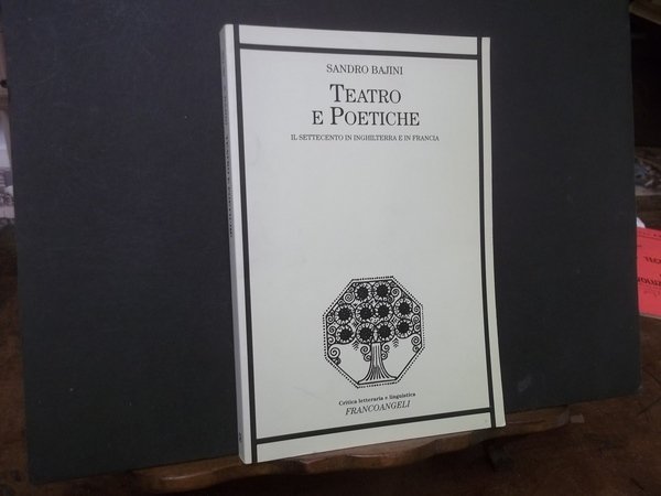 TEATRO E POETICHE IL SETTECENTO IN INGHILTERRA E IN FRANCIA