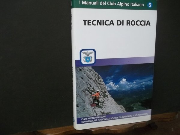 TECNICA DI ROCCIA I MANUALI DEL CLUB ALPINO ITALIANO 5