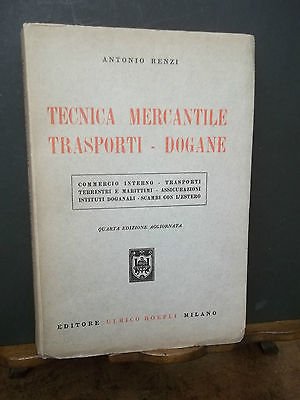 TECNICA MERCANTILE TRASPORTI-DOGANE-A.RENZI-HOEPLI-1957 QUARTA ED.