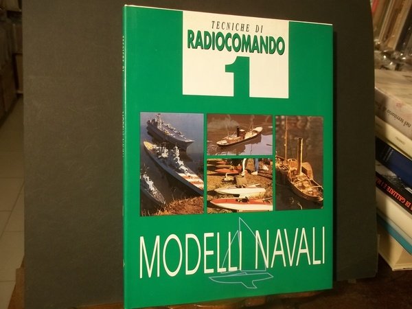 TECNICHE DI RADIOCOMANDO 1 MODELLI NAVALI VOLUME V