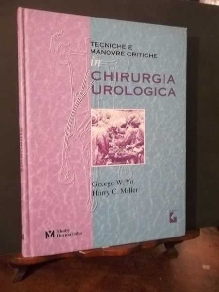 TECNICHE E MANOVRE CRITICHE IN CHIRURGIA UROLOGICA