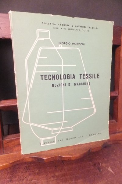TECNOLOGIA TESSILE NOZIONI DI MACCHINE - COLLANA VERSO IL LAVORO …