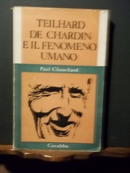 Teilhard de Chardin e il fenomeno umano. Chauchard. Ed. Carabba … | Immagine principale